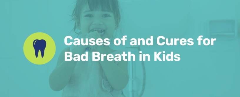 causes of and cures for bad breath in kids