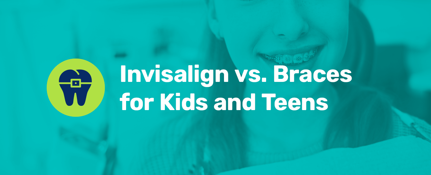 invisalign vs. braces for kids and teens