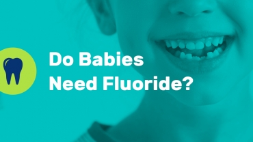 Do babies need fluoride